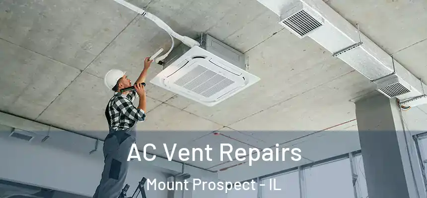  AC Vent Repairs Mount Prospect - IL